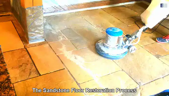 The Complete Sandstone Floor Restoration Process: A Step-by-Step Guide
