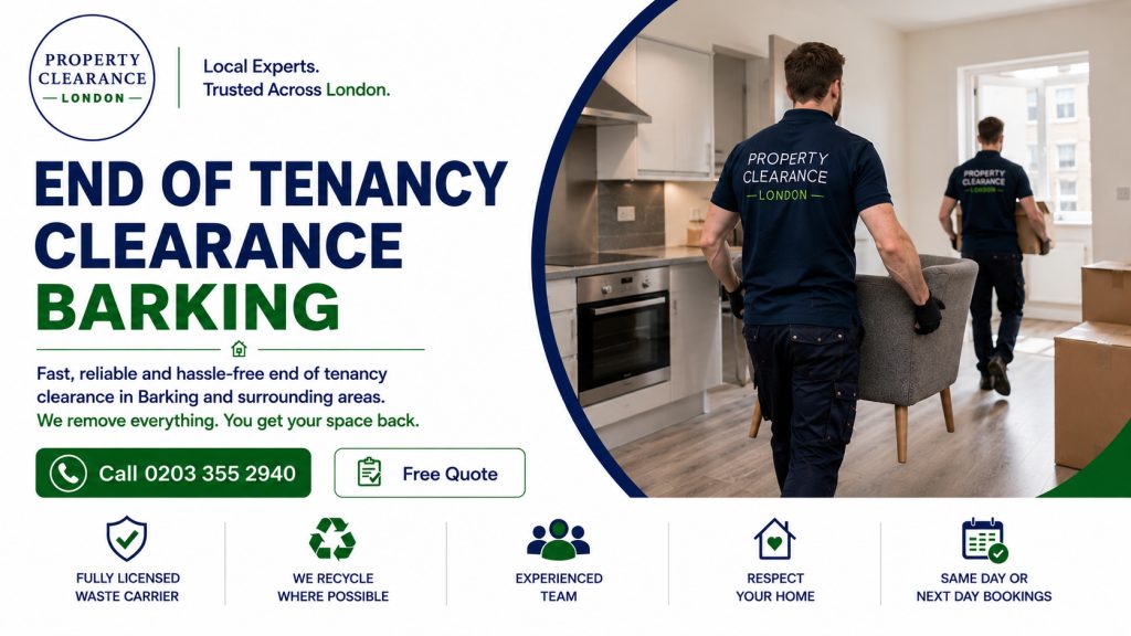 End of Tenancy Clearance Services in Barking by Experts
